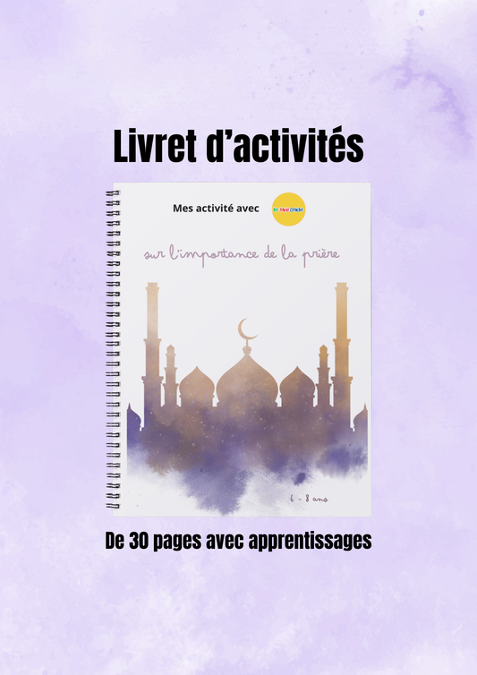 Livret d’activités éducatif sur l’importance de la prière en Islam, en format PDF, destiné aux enfants dès 6 ans, avec jeux, quiz et apprentissages
