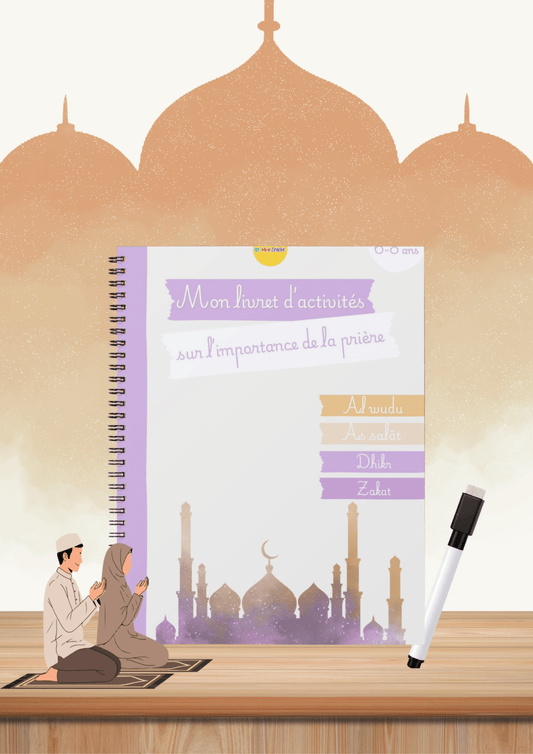 Livret d’activités islamiques – L’importance de la prière en islam (6–8 ans) livret éducatif Montessori enfant - Les minis cracks